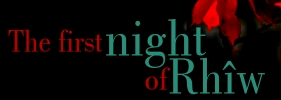 first night of rhiw